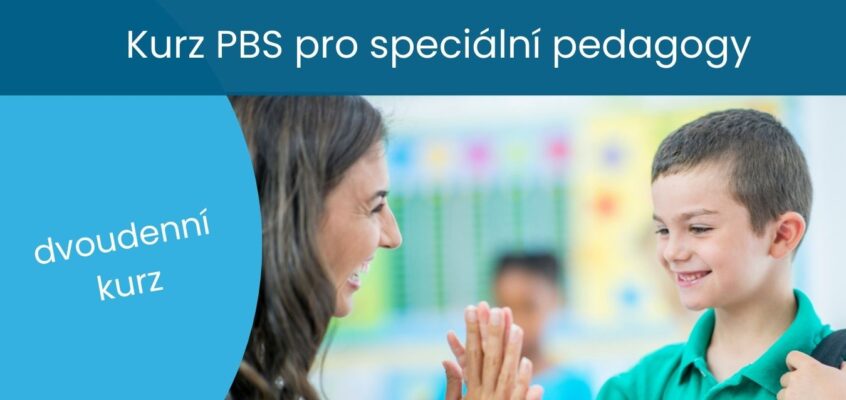Kurz PBS – Management náročného chování pro speciální pedagogy v ZŠ speciálních