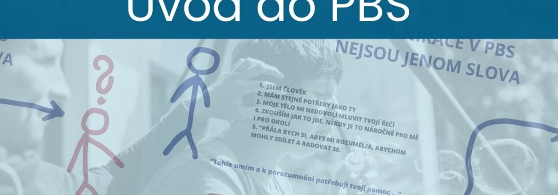 Úvod do PBS – Podpora pozitivního chování u lidí s PAS nebo s intelektovým znevýhodněním