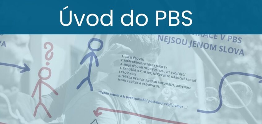 Úvod do PBS – Podpora pozitivního chování u lidí s PAS nebo s intelektovým znevýhodněním